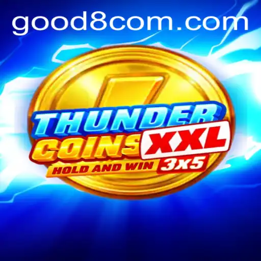 Unveiling ThunderCoinsXxl: The Exciting World of GOOD8.WIN